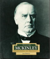 Summary: William McKinley from a serious-minded child through the presidency, and McKinley's legacy.