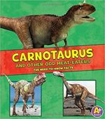 Summary: Need to know facts about Carnotaurus and other meat-eaters.