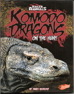 Summary: Komodo dragons, physical features, how they hunt and kill, and their role in the ecosystem.